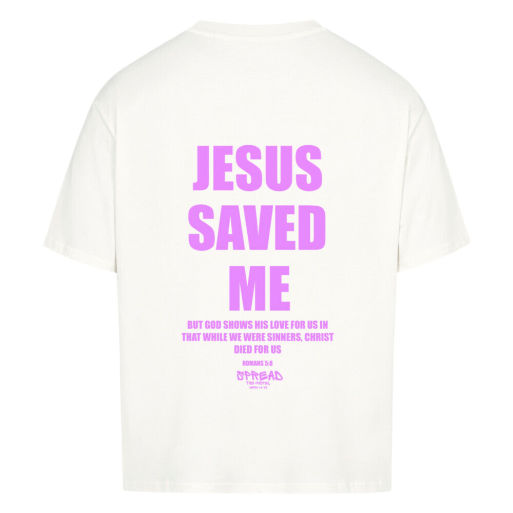 JESUS SAVED ME OVERSIZED SHIRT