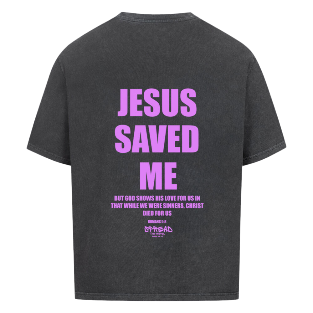 JESUS SAVED ME OVERSIZED SHIRT