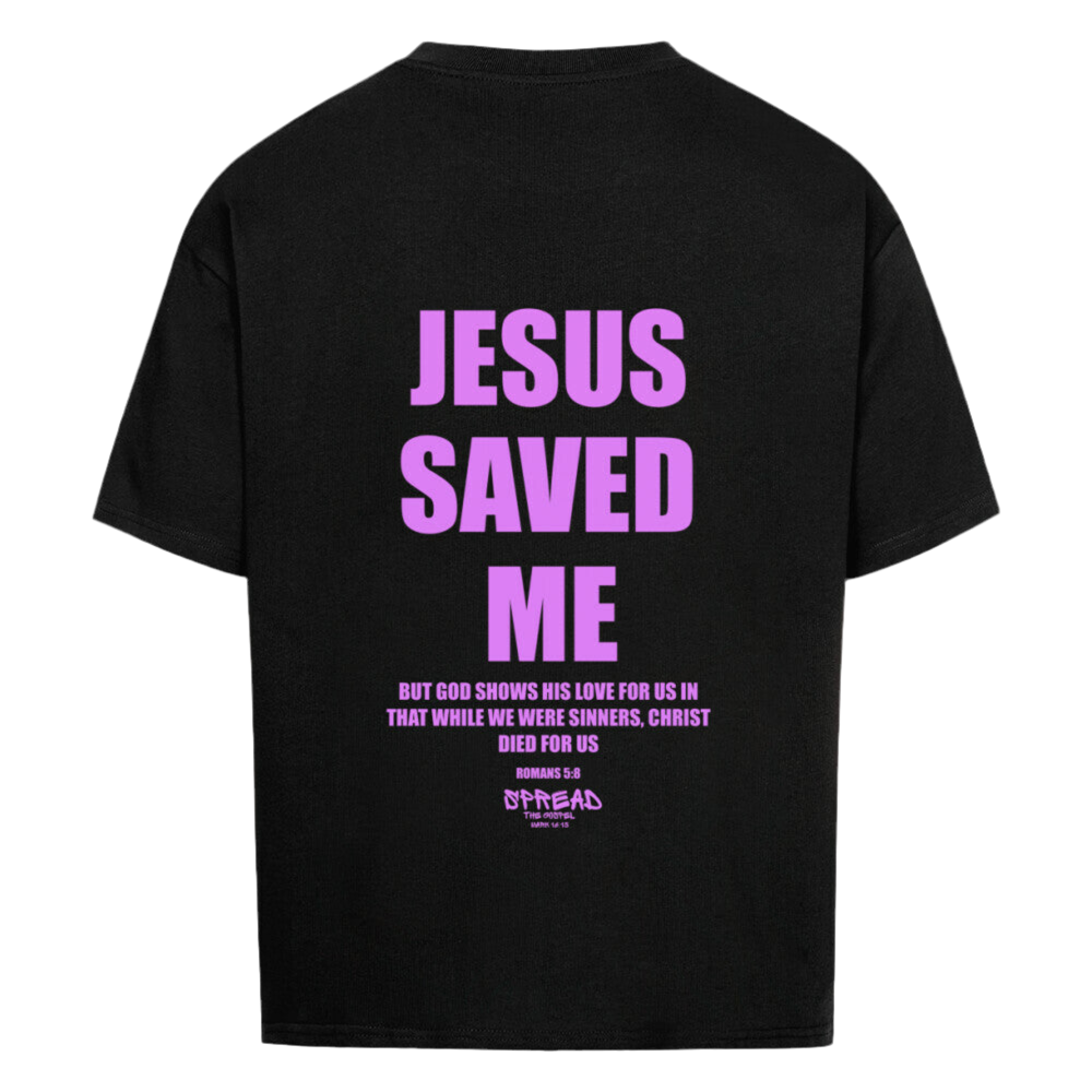 JESUS SAVED ME OVERSIZED SHIRT