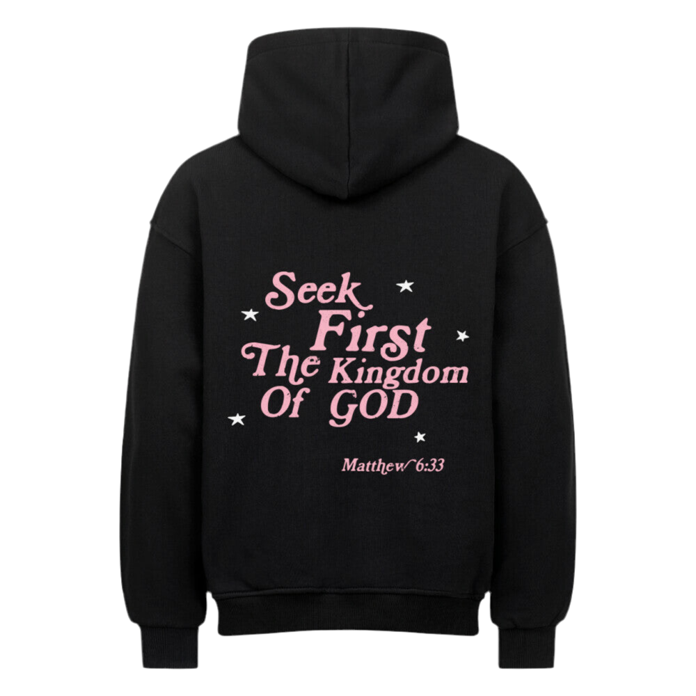 SEEK FIRST THE KINGDOM OVERSIZED HOODIE