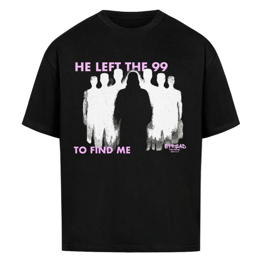 HE LEFT THE 99 OVERSIZED SHIRT